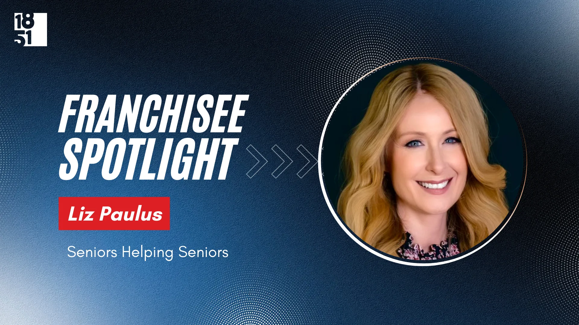 franchisee spotlight graphic with photo of Liz Paulus of Seniors Helping Seniors