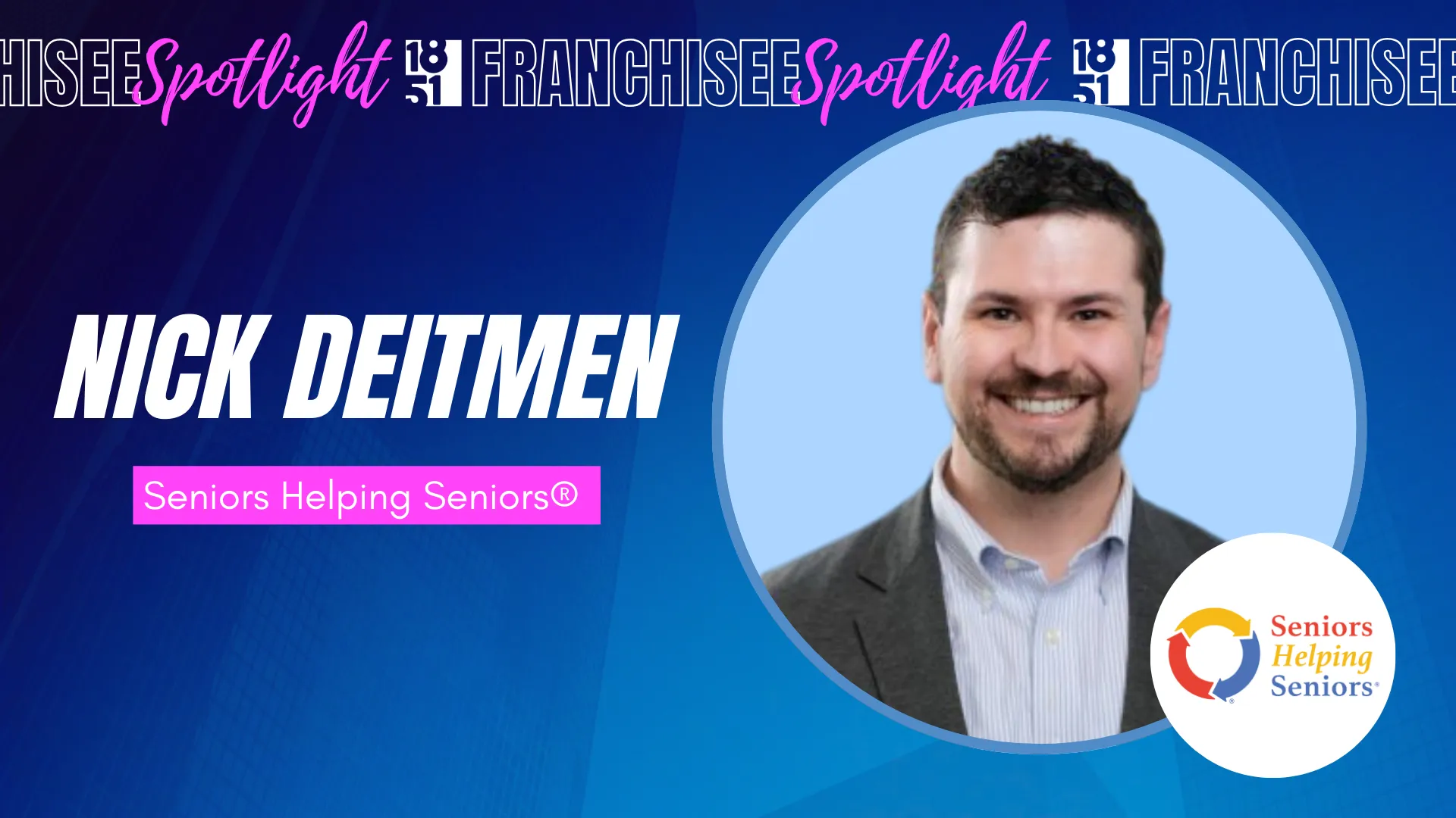 franchisee spotlight graphic with photo of Nick Deitmen and Seniors Helping Seniors logo