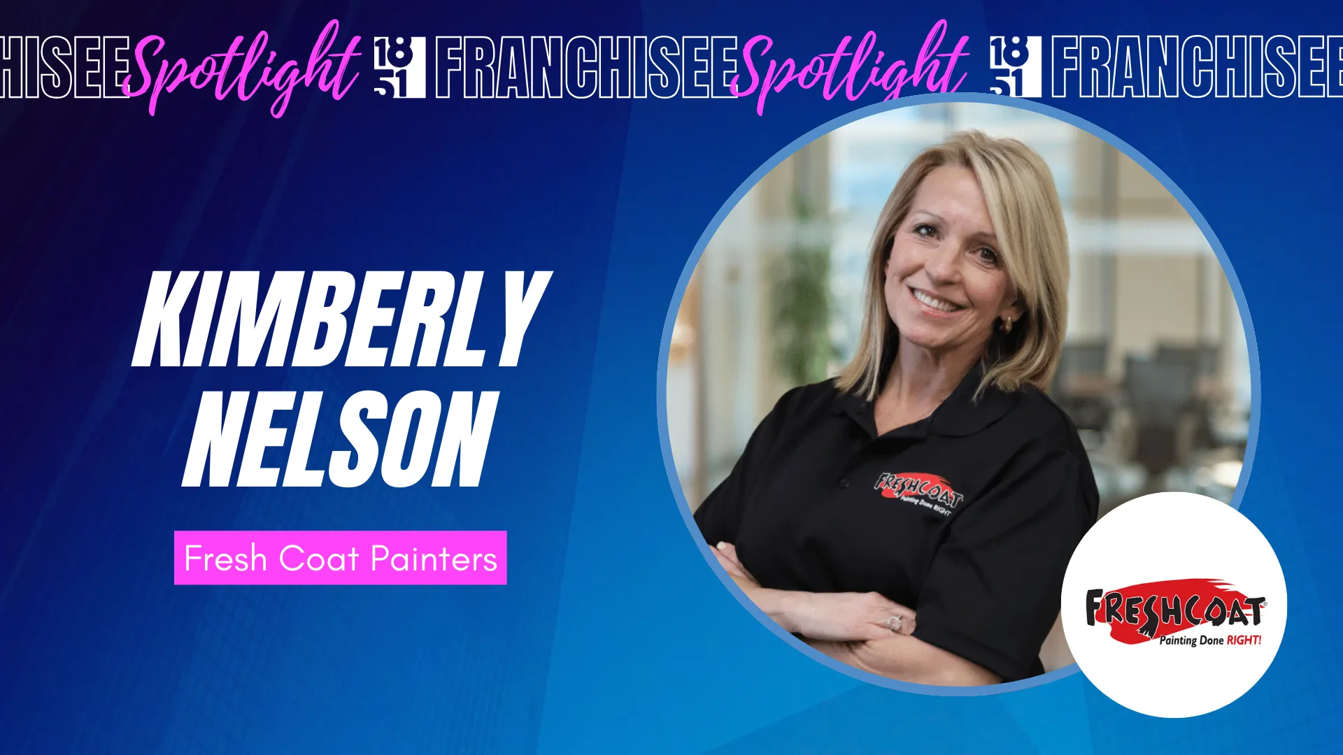 Franchisee spotlight graphic with photo of Kimberly Nelson and Fresh Coat logo