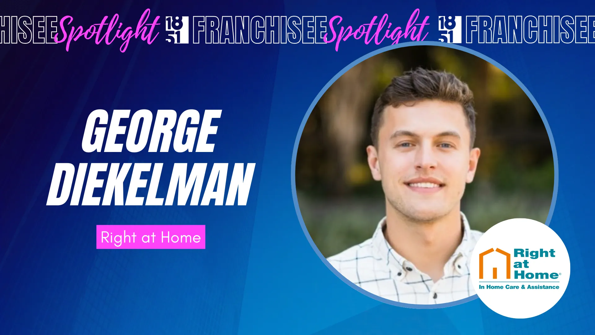 Franchisee spotlight graphic with photo of George Diekelman and Right at Home logo