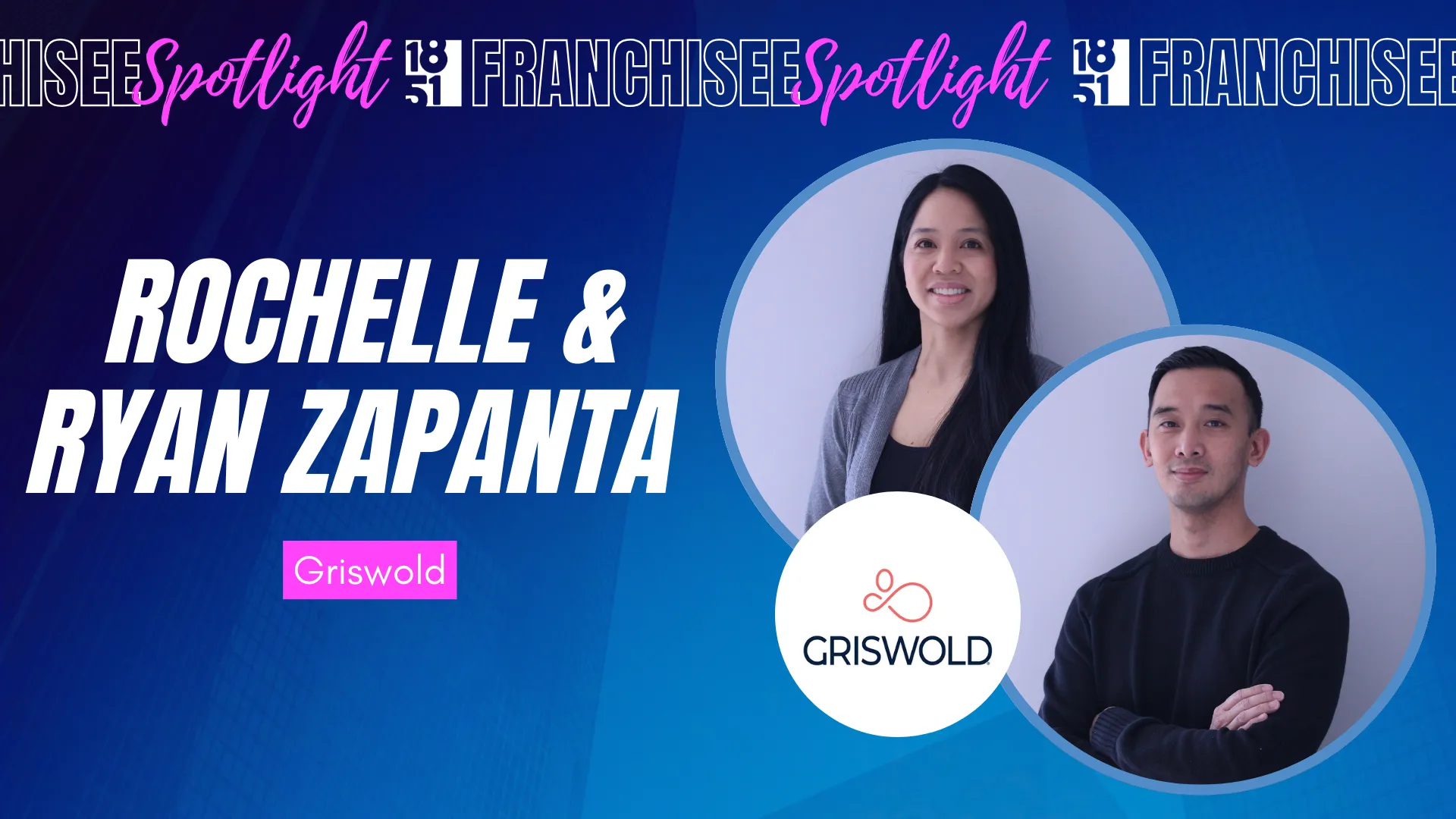 Franchisee spotlight graphic with photo of Rochelle & Ryan Zapanta and Griswold logo