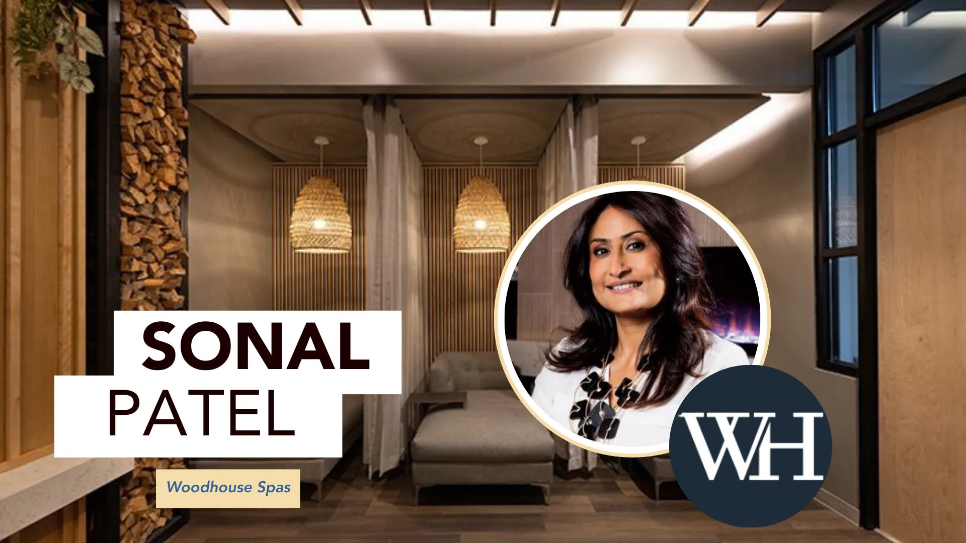 Photo of interior of Woodhouse Spa with logo and Sonal Patel headshot overlayed 
