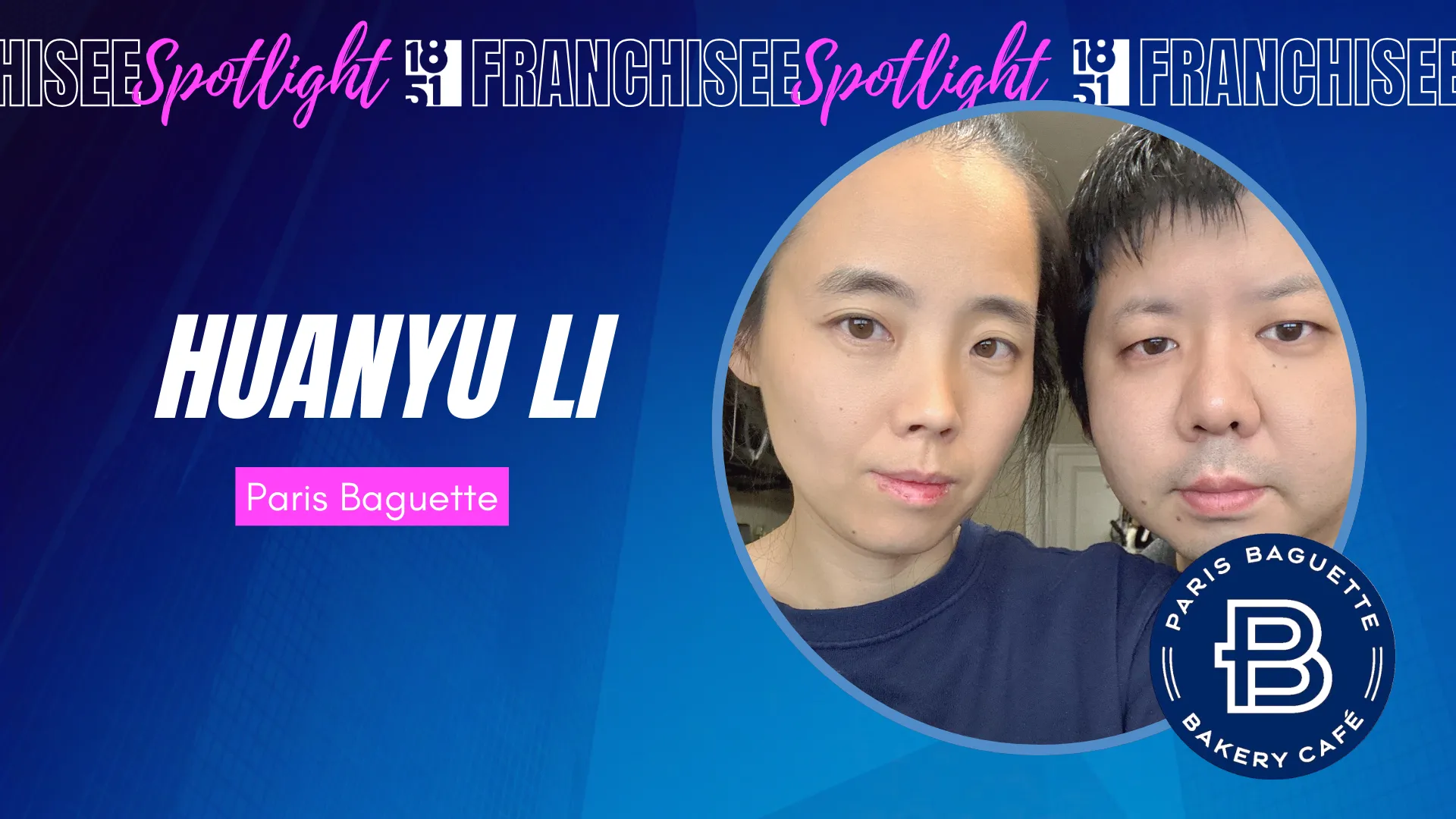 Franchisee Spotlight with Huanyu Li and Paris Baguette Logo