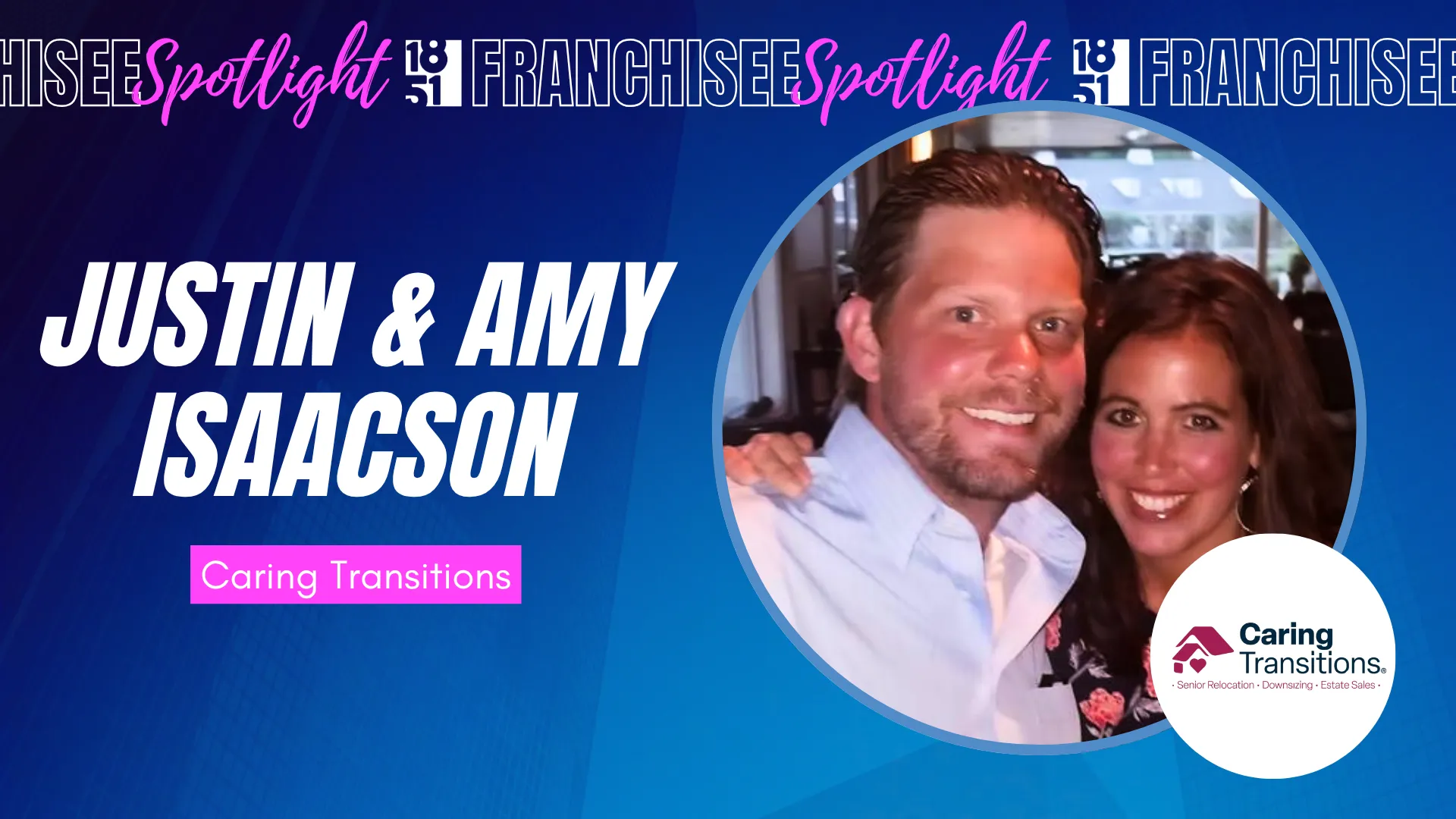 graphic image of a franchisee spotlight of justin and amy isaacson of caring transitions