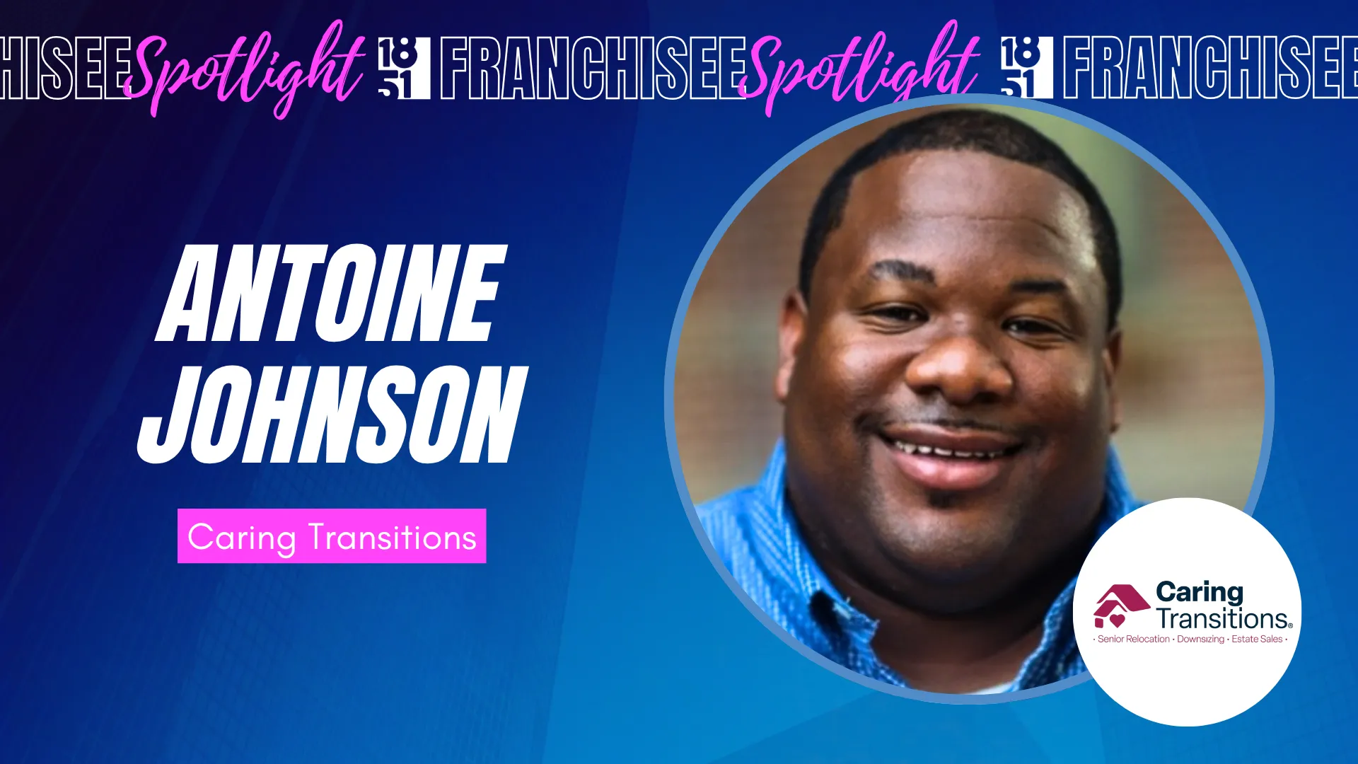 graphic for a spotlight from 1851 franchise featuring antoine johnson from caring transitions
