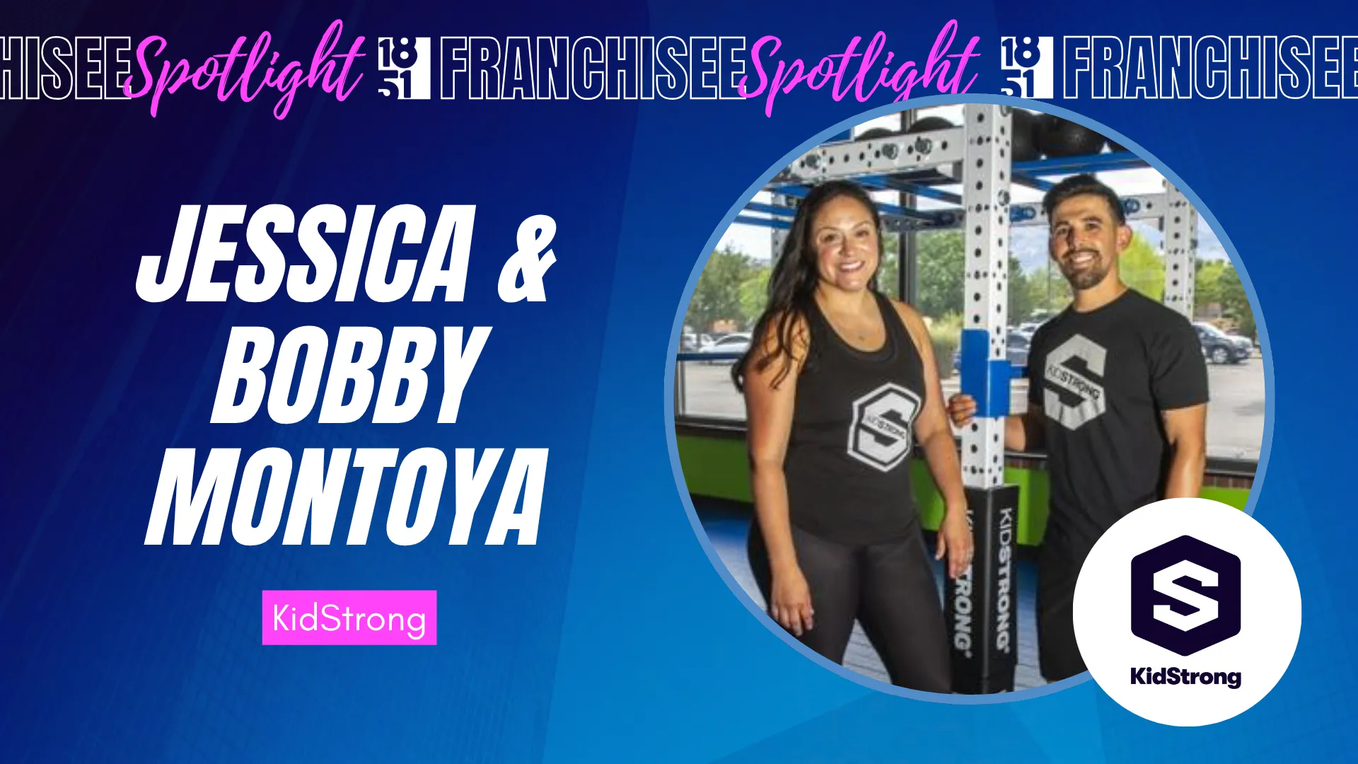KidStrong Franchise - Franchisee Spotlight - Jessica and Bobby Montoya - 1851 Franchise