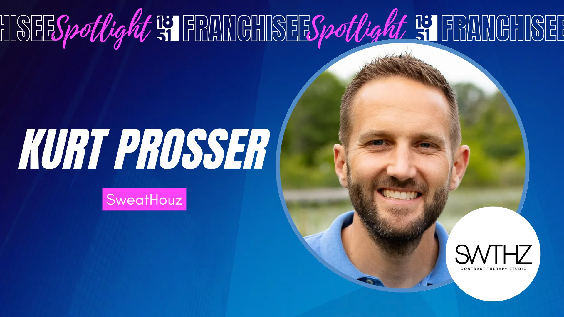 1851 Franchisee Spotlight with photo of Kurt Prosser & SweatHouz logo