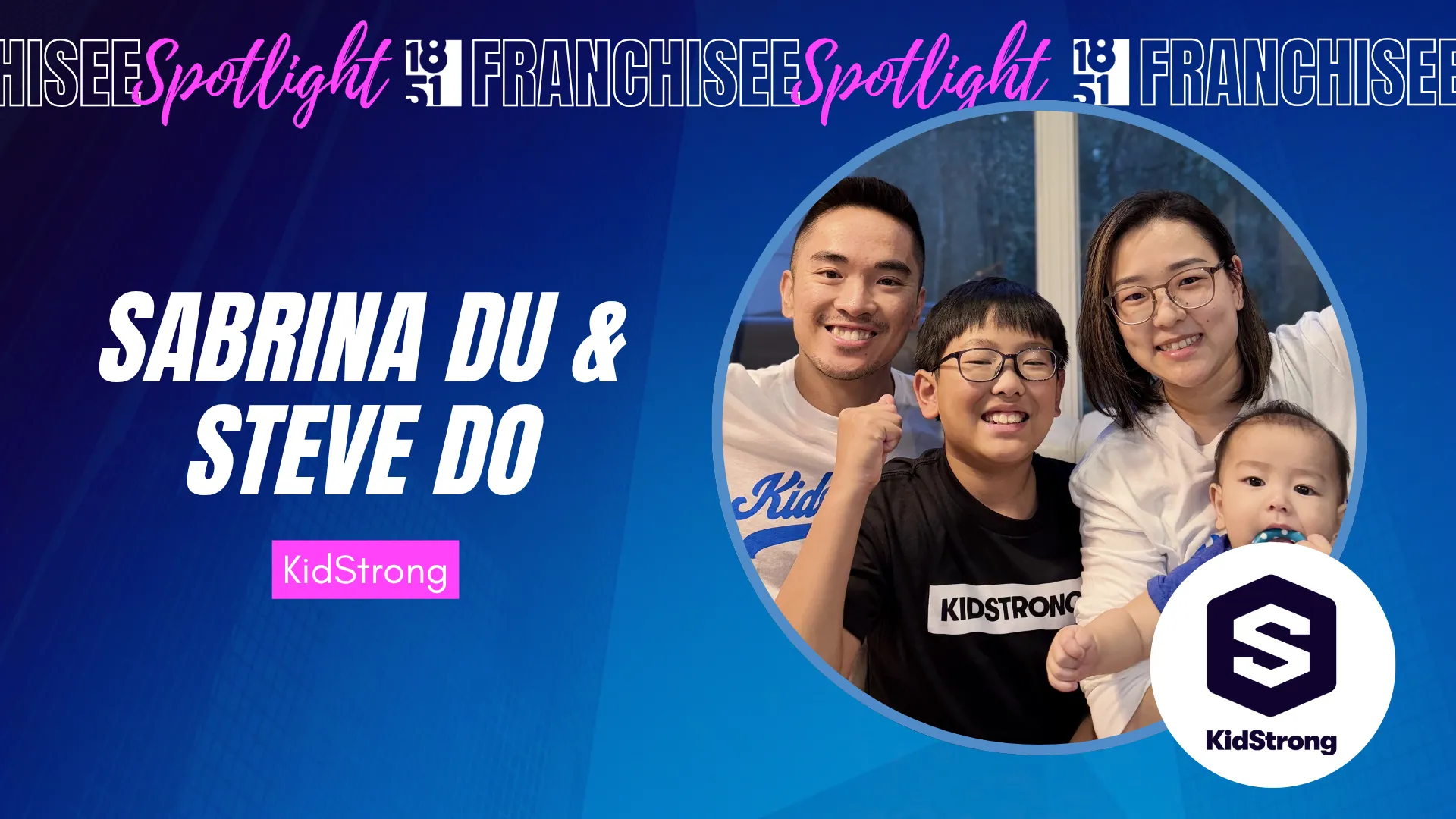 KidStrong Franchise - Sabrina Du - Steve Do - Tampa - 1851 Franchise