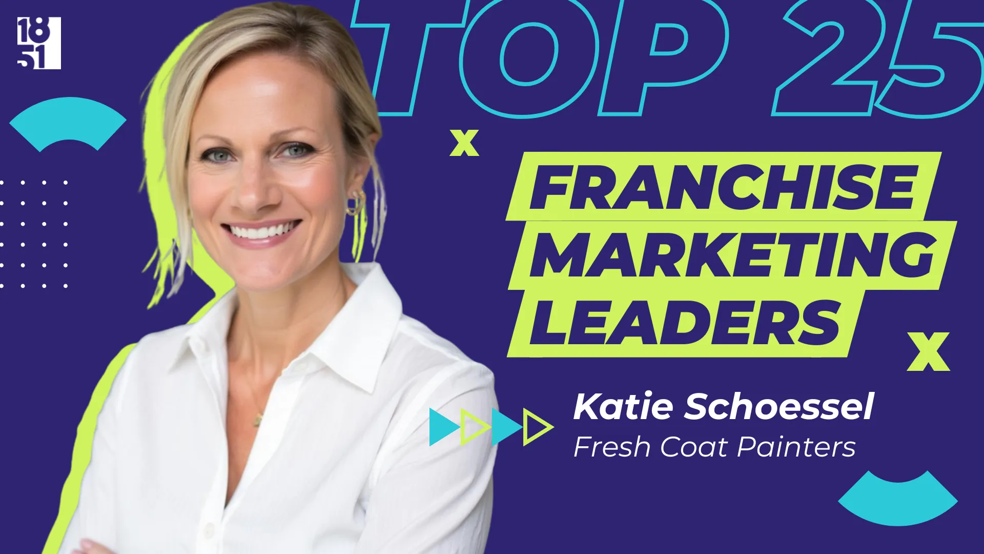 1851 Franchise Marketing Leaders: Katie Schoessel, Fresh Coat Painters