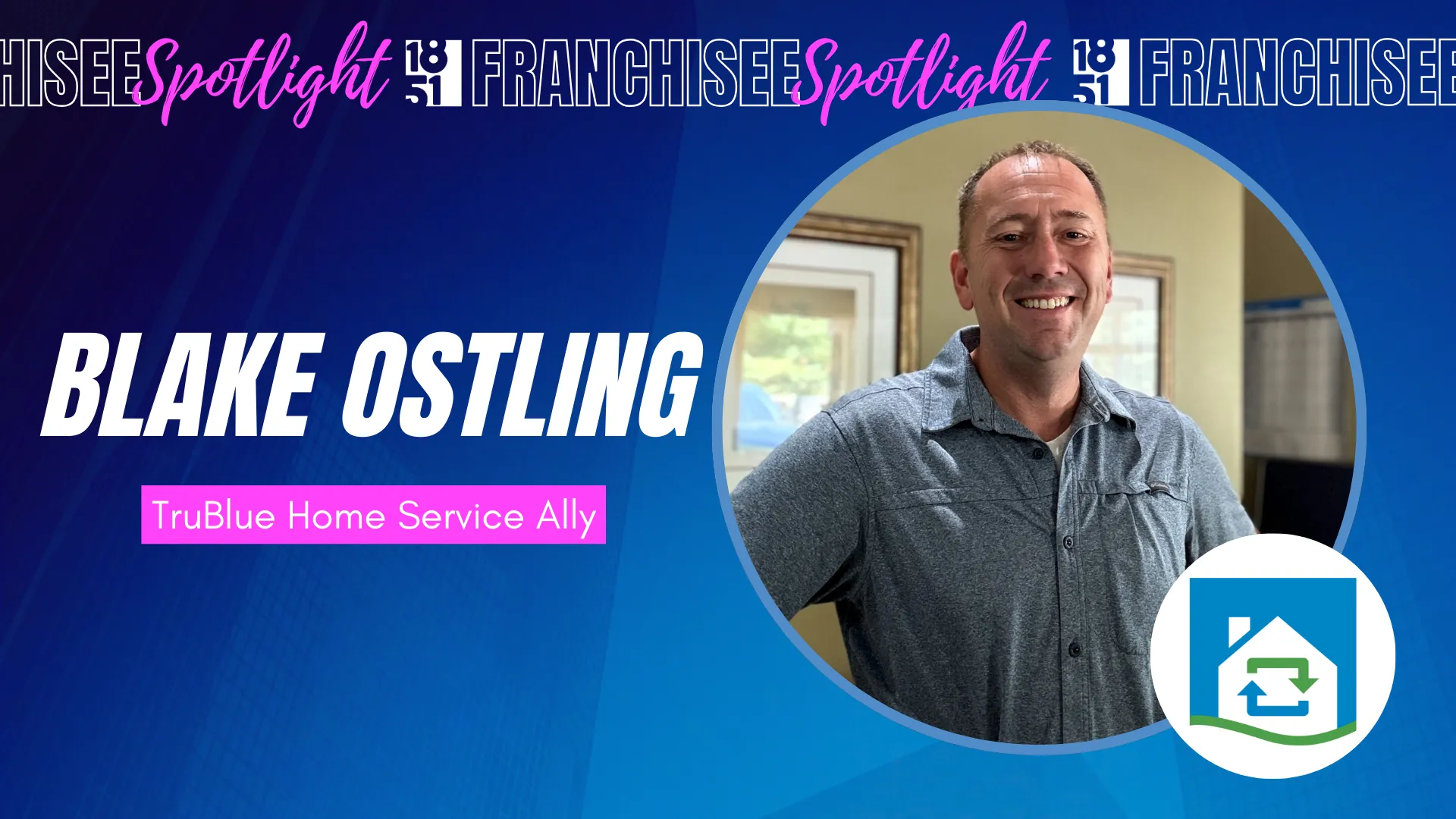 image of Blake Ostling 1851 franchise franchisee feature for trublue home service ally East Lansing